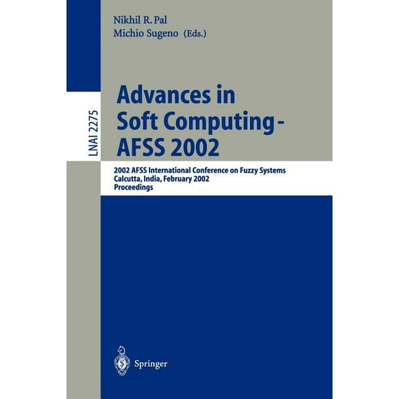 Advances in Soft Computing - Afss 2002: 2002 Afss International Conference on Fuzzy Systems. Calcutta, India, February 3, (Paperback)