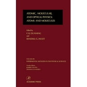 Experimental Methods in the Physical Sciences: Atomic, Molecular, and Optical Physics: Atoms and Molecules: Volume 29b (Hardcover)