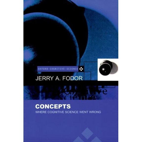 Pre-Owned Concepts: Where Cognitive Science Went Wrong (Oxford Cognitive Science) (Oxford Cognitive Science Series) Paperback