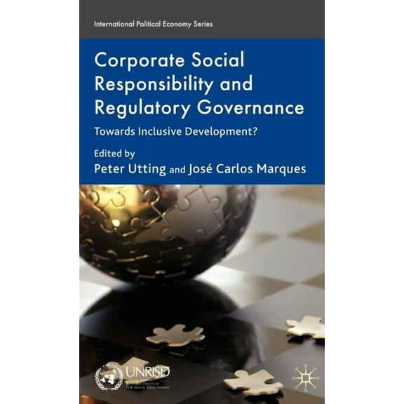 International Political Economy Corporate Social Responsibility and Regulatory Governance: Towards Inclusive Development?, (Hardcover)