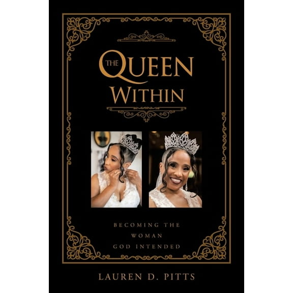 The Queen Within: Becoming the Woman God Intended, (Paperback)