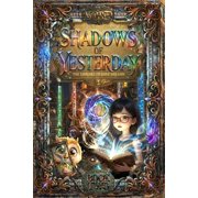 The Library of Lost Dreams Shadows of Yesterday: A Magical Time-Travel Mystery for Kids Ages 8-12, Book 2, (Paperback)