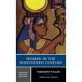 thumbnail image 1 of Pre-Owned Woman in the Nineteenth Century: A Norton Critical Edition (Paperback) by Margaret Fuller, Larry J Reynolds, 1 of 1