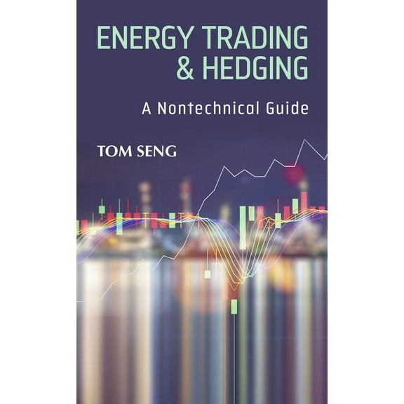 Energy Trading & Hedging: A Nontechnical Guide (Hardcover)