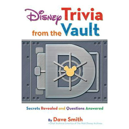 Disney Trivia from the Vault : Secrets Revealed and Questions