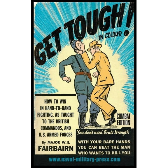 GET TOUGH! IN COLOUR. How To Win In Hand-To-Hand Fighting - Combat Edition (Hardcover)