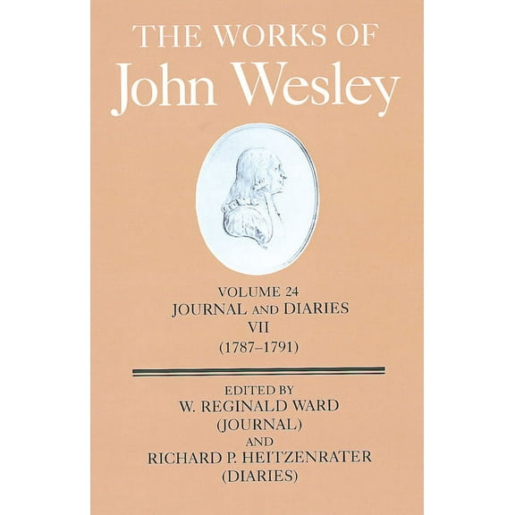Works of John Wesley The Works of John Wesley Volume 24: Journal and Diaries VII (1787-1791), Book 0024, (Hardcover)