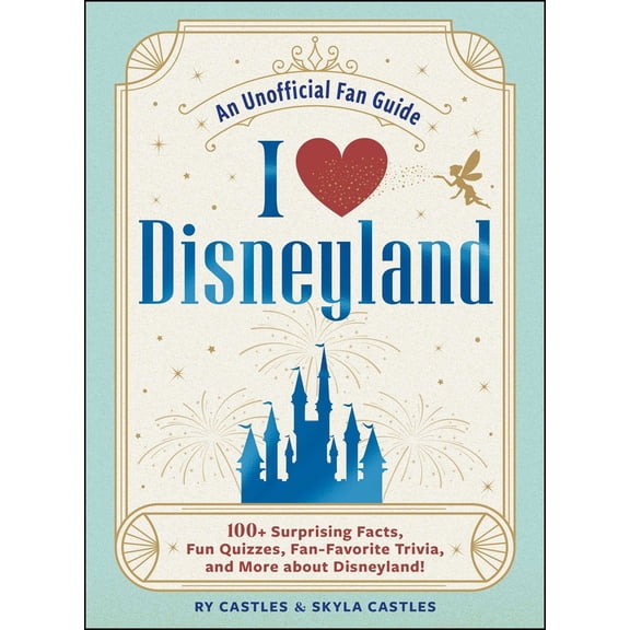 Pre-Owned I Love Disney Gift Book I Love Disneyland: 100+ Surprising Facts, Fun Quizzes, Fan-Favorite Trivia, and More about Disneyland!, (Hardcover)