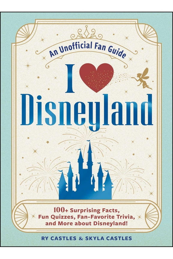 Pre-Owned I Love Disney Gift Book I Love Disneyland: 100+ Surprising Facts, Fun Quizzes, Fan-Favorite Trivia, and More about Disneyland!, (Hardcover)