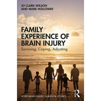 After Brain Injury: Survivor Stories Family Experience of Brain Injury: Surviving, Coping, Adjusting, (Hardcover)