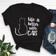 thumbnail image 1 of Life Is Better... Camisetas Divertidas para Mujeres Amantes de Gatos, 1 of 6