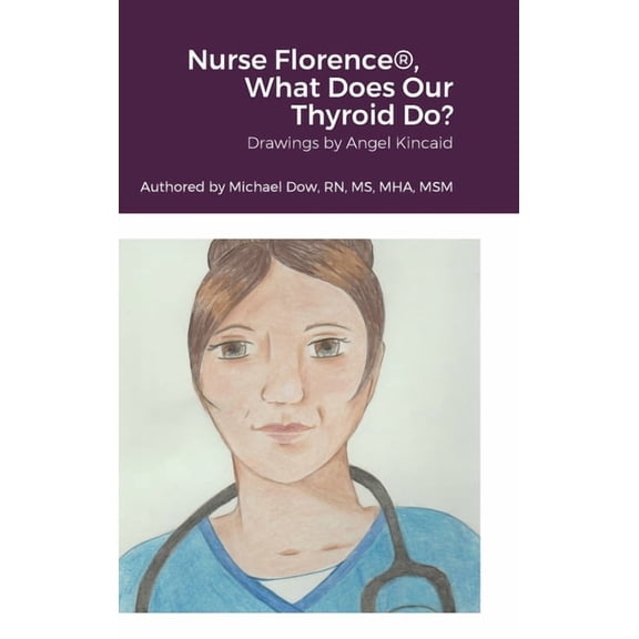 Nurse Florence(R), What Does Our Thyroid Do? (Hardcover)