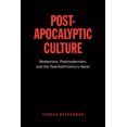 thumbnail image 1 of Culture Post-Apocalyptique: Modernisme, Postmodernisme et Roman du XXe Siècle, 1 of 1