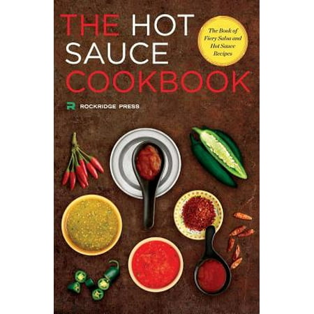 Hot Sauce Cookbook : The Book of Fiery Salsa and Hot Sauce (The Best Curry Sauce Recipe)