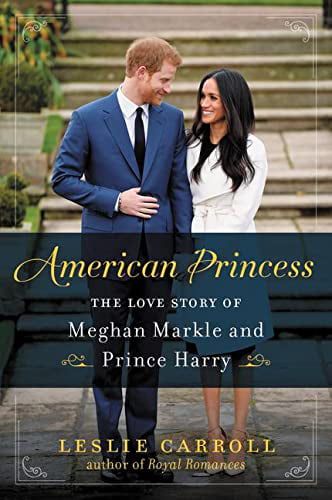 American Princess The Love Story of Meghan Markle and Prince Harry 0062859455 