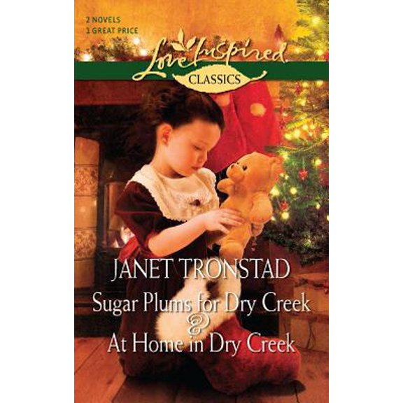 Pre-Owned Sugar Plums for Dry Creek and At Home in Dry Creek: An Anthology (Love Inspired Classics), 9780373651429, 0373651422, Paperback, Original edition