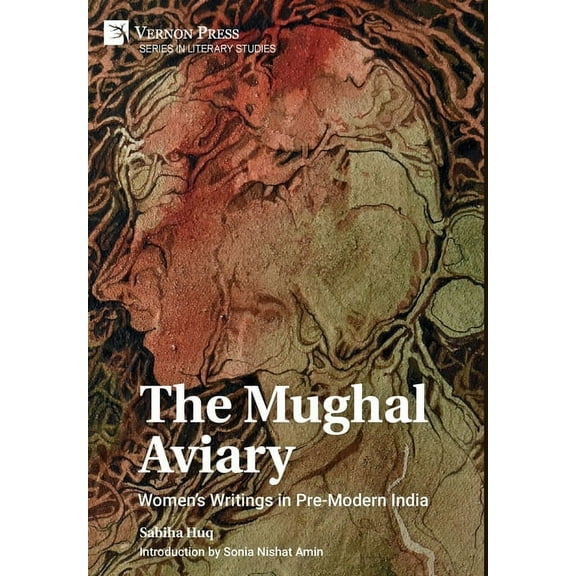 Literary Studies The Mughal Aviary: Women's Writings in Pre-Modern India, (Hardcover)
