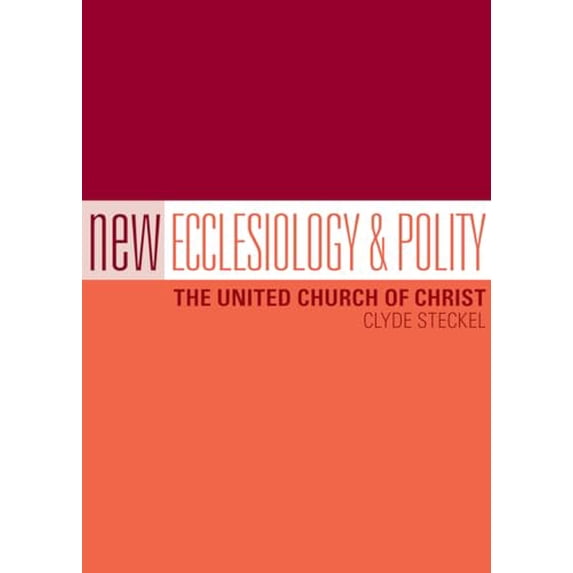 Pre-Owned New Ecclesiology and Polity: The United Church of Christ (Paperback) 082981857X 9780829818574