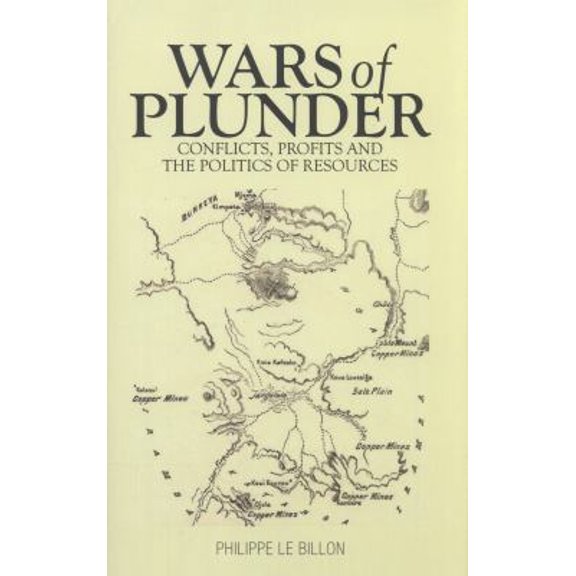 Pre-Owned Wars of Plunder: Conflicts, Profits and the Politics of Resources (Columbia/Hurst) (Hardcover) 023170268X 9780231702683