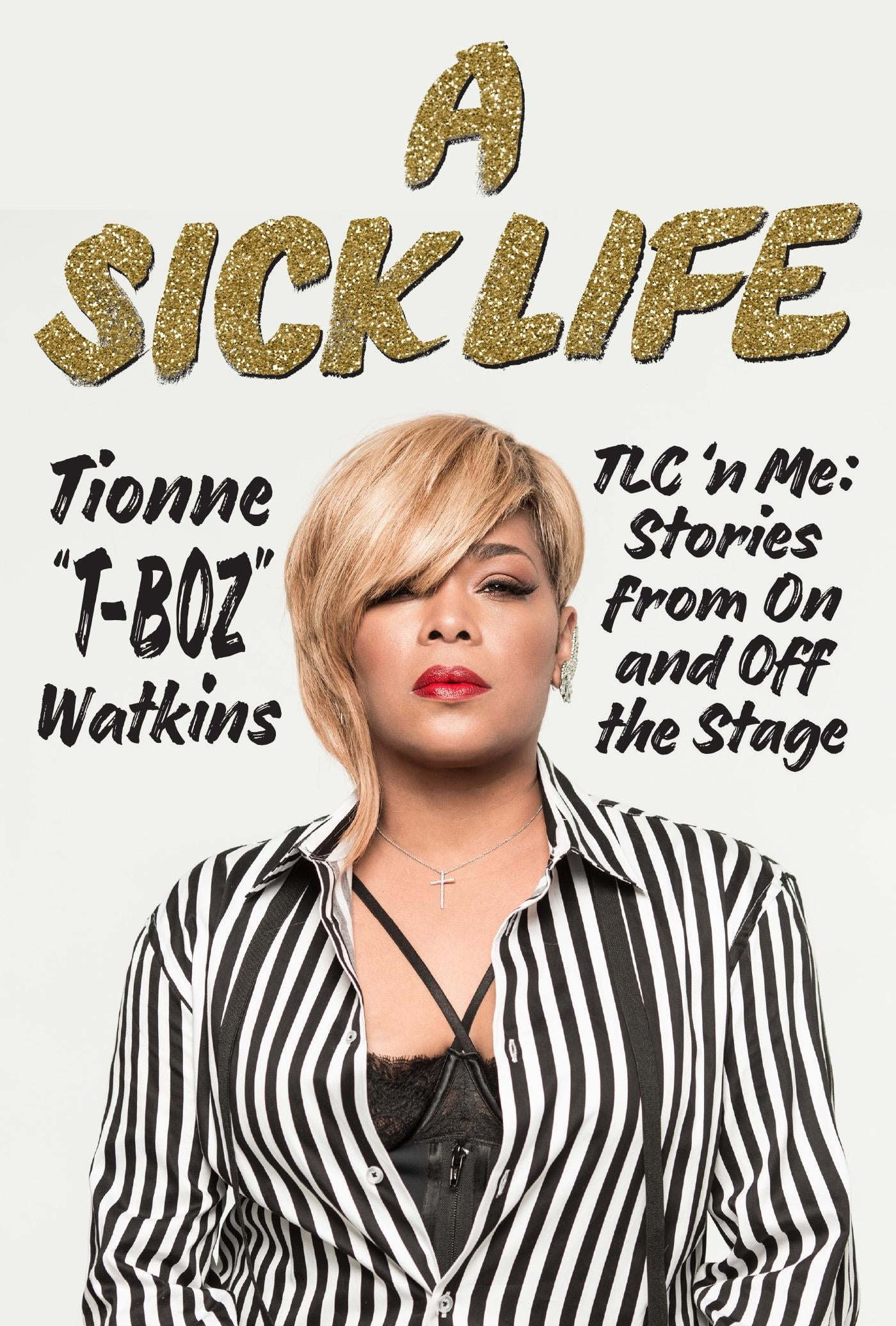 A Sick Life TLC n Me Stories From On And Off The Stage Walmart 