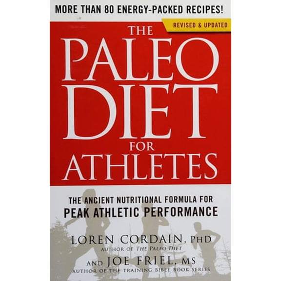 Pre-Owned The Paleo Diet for Athletes : The Ancient Nutritional Formula for Peak Athletic Performance (Paperback) 9781609619176