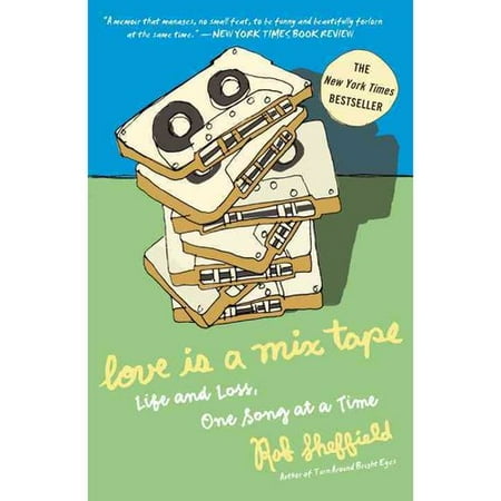 Love Is a Mix Tape: Life and Loss, One Song at a Time