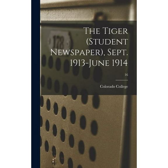 The Tiger (student Newspaper), Sept. 1913-June 1914; 16, (Hardcover)