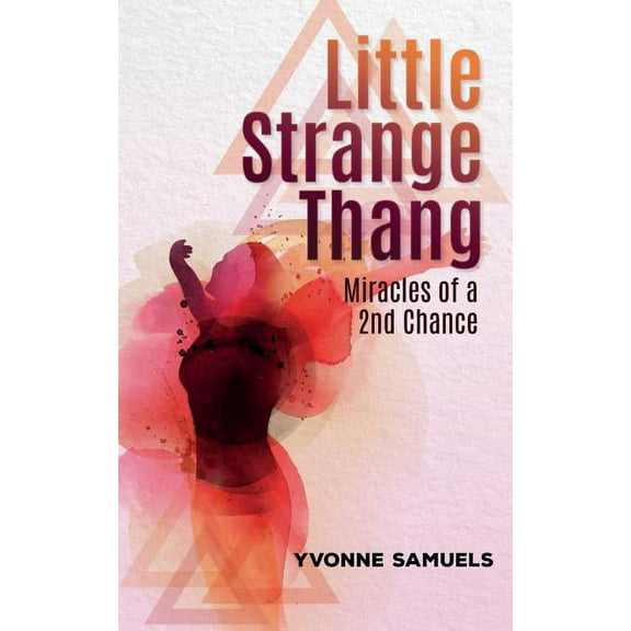 Little Strange Thang: Miracles of a 2nd Chance, (Paperback)