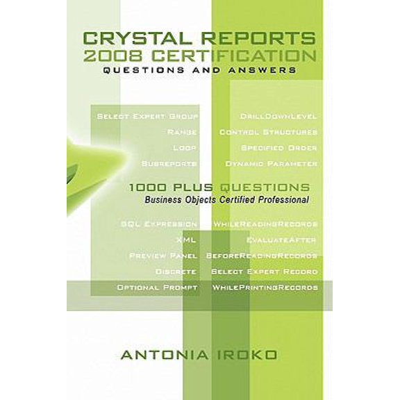 Pre-Owned Crystal Reports 2008 Certification Questions and Answers: 1000 Plus Questions - Business Objects Certified Professional (Paperback) 1449095224 9781449095222