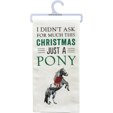 

I Didn’t Ask For Much Just A Pony Dish Cloth Towel | Novelty Silly Tea Towels | Cute Kitchen Hand Towel | Christmas Holidays | 18 x 26