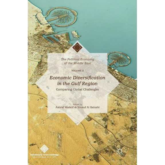 Political Economy of the Middle East Economic Diversification in the Gulf Region, Volume II: Comparing Global Challenges, (Hardcover)