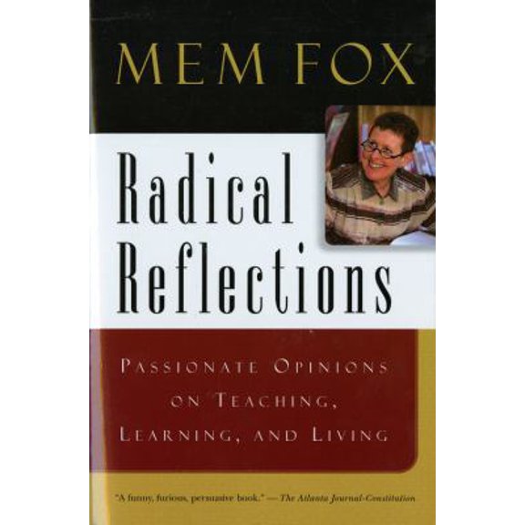 Pre-Owned Radical Reflections: Passionate Opinions on Teaching, Learning, and Living (Paperback) 015607947X 9780156079471