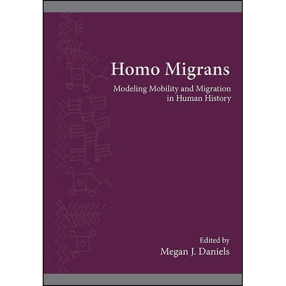Suny Series, the Institute for European Homo Migrans: Modeling Mobility and Migration in Human History, (Paperback)