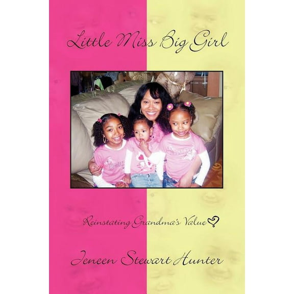Little Miss Big Girl : Reinstating Grandma's Value