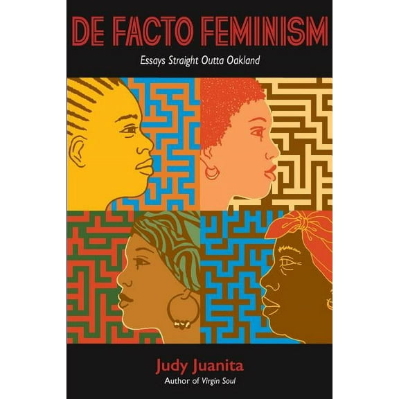 DeFacto Feminism: Essays Straight Outta Oakland, (Paperback)
