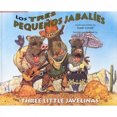 thumbnail image 3 of Los Tres Pequenos Jabalies/The Three Little Javelinas, 3 of 3