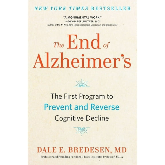 The End of Alzheimer's: The First Program to Prevent and Reverse Cognitive Decline, (Hardcover)