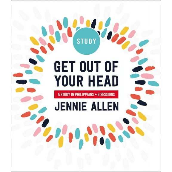 Get Out of Your Head Bible Study Guide: Six-Session Bible Study in Philippians, (Paperback)