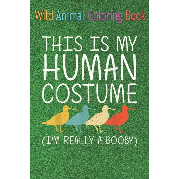 Download Wild Animal Coloring Book Booby Human Bird Animal Easy An Coloring Book Featuring Beautiful Forest Animals Birds Plants And Wildlife For Stress Relief And Relaxation Paperback Walmart Com Walmart Com