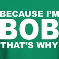 thumbnail image 3 of CafePress - Because I'm Bob That's Why T Shirt - Men's Classic Graphic Cotton T-Shirt, 3 of 4