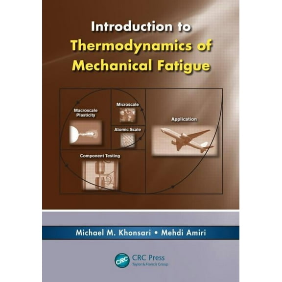 Introduction to Thermodynamics of Mechanical Fatigue, (Hardcover)