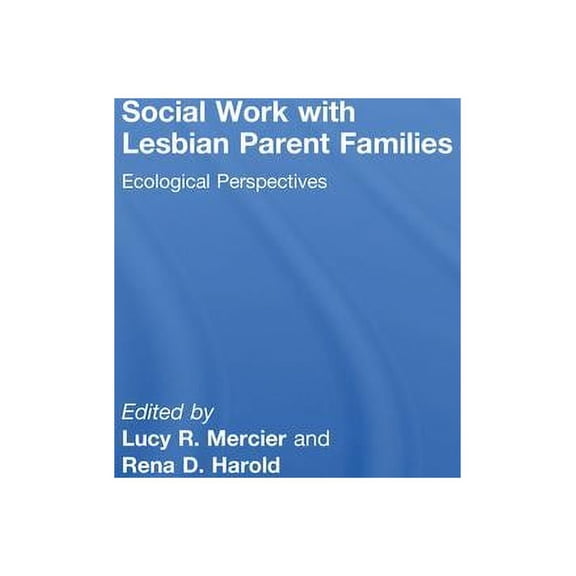 Social Work with Lesbian Parent Families: Ecological Perspectives, (Paperback)