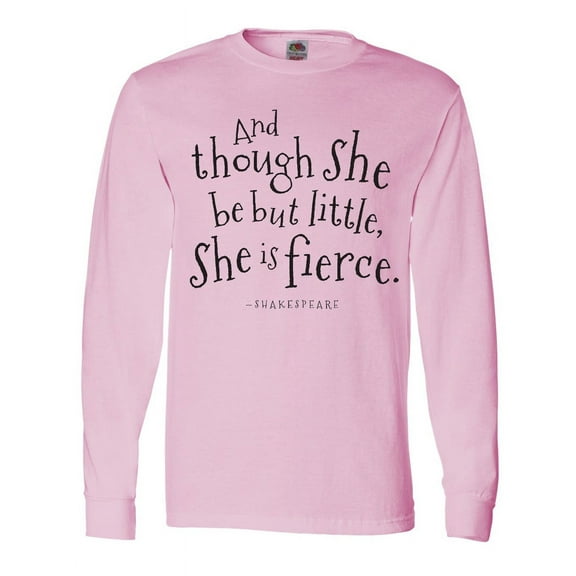 Inktastic Though She Be but Little Shakespeare Quote Long Sleeve T-Shirt