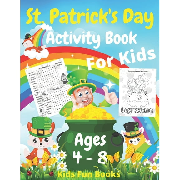 St. Patrick's Day Activity Book For Kids Ages 4 - 8: A Fun Workbook Game For Learning Coloring, Dot (Paperback) by Kids Fun Books