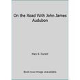 thumbnail image 1 of Pre-Owned On the Road With John James Audubon (Hardcover) 0396077404 9780396077404, 1 of 1