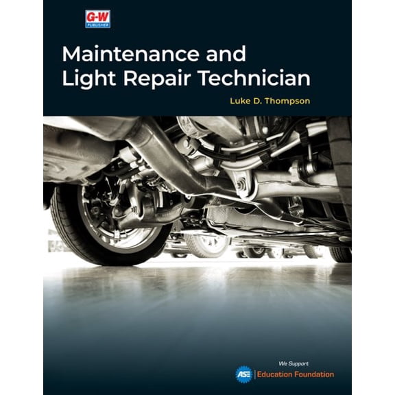 Maintenance and Light Repair Technician (Hardcover) by Luke D Thompson