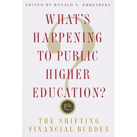 Pre-Owned What's Happening to Public Higher Education?: The Shifting Financial Burden, 9780801887130, 0801887135, Paperback,