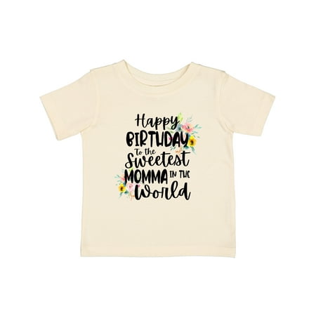 

Inktastic Happy Birthday to the Sweetest Momma in the World Gift Baby Girl T-Shirt