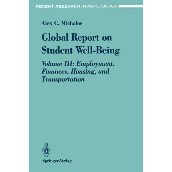 Recent Research in Psychology Global Report on Student Well-Being: Volume III: Employment, Finances, Housing, and Transportation, (Paperback)
