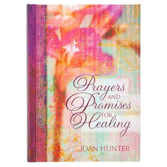 Prayers & Promises Prayers and Promises for Healing, (Hardcover)